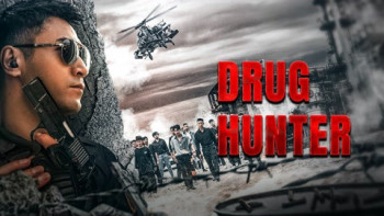 Biệt Đội Truy Quét Ma Túy - Drug Hunting Operation