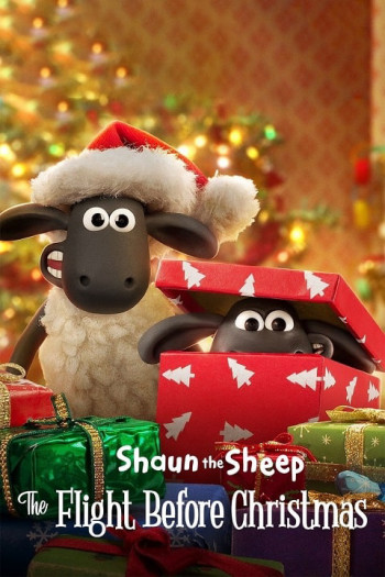 Chú cừu Shaun: Cuộc phiêu lưu Giáng sinh - Shaun the Sheep: The Flight Before Christmas (2021)