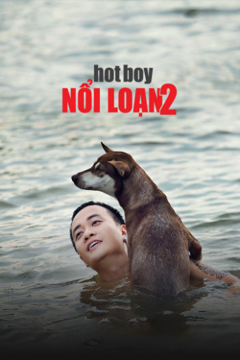 Hotboy Nổi Loạn 2 - Hotboy Nổi Loạn 2 (2017)