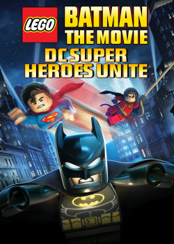 LEGO Batman: The Movie - DC Superheroes Unite - LEGO Batman: The Movie - DC Superheroes Unite (2013)