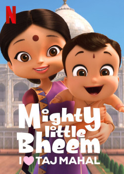 Nhóc Bheem quả cảm: Em yêu Taj Mahal - Mighty Little Bheem: I Love Taj Mahal (2022)