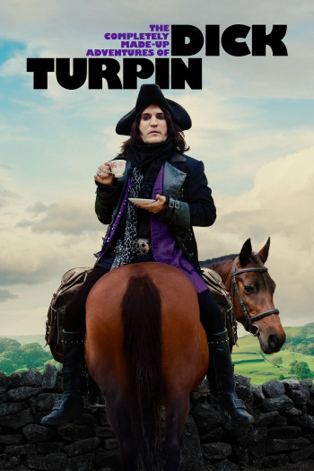 Những Cuộc Phiêu Lưu Vô Cùng Hoang Đường Của Dick Turpin - The Completely Made-Up Adventures of Dick Turpin (2024)