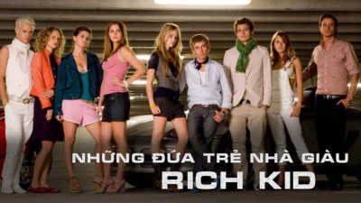 Những Đứa Trẻ Nhà Giàu - Rich Kids