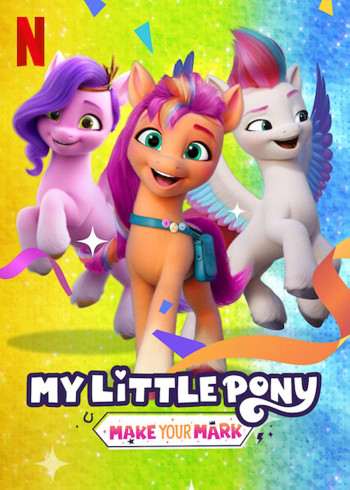 Pony bé nhỏ: Tạo dấu ấn riêng (Phần 3) - My Little Pony: Make Your Mark (Season 3) (2022)