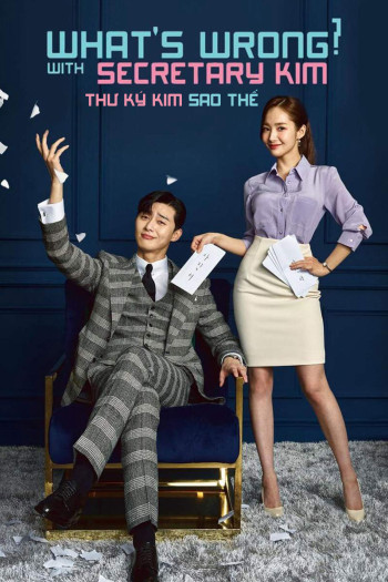 Thư ký Kim sao thế? - What's Wrong with Secretary Kim (2018)