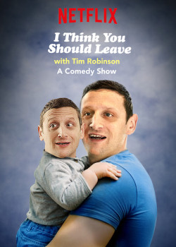 Tim Robinson: Tôi nghĩ bạn nên ra về (Phần 1) - I Think You Should Leave with Tim Robinson (Season 1) (2019)